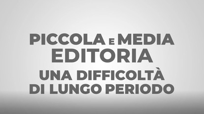 Piccola e media editoria: una difficoltà di lungo periodo