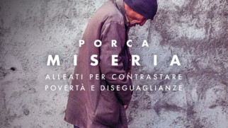 Porca miseria, alleati contro la povertà